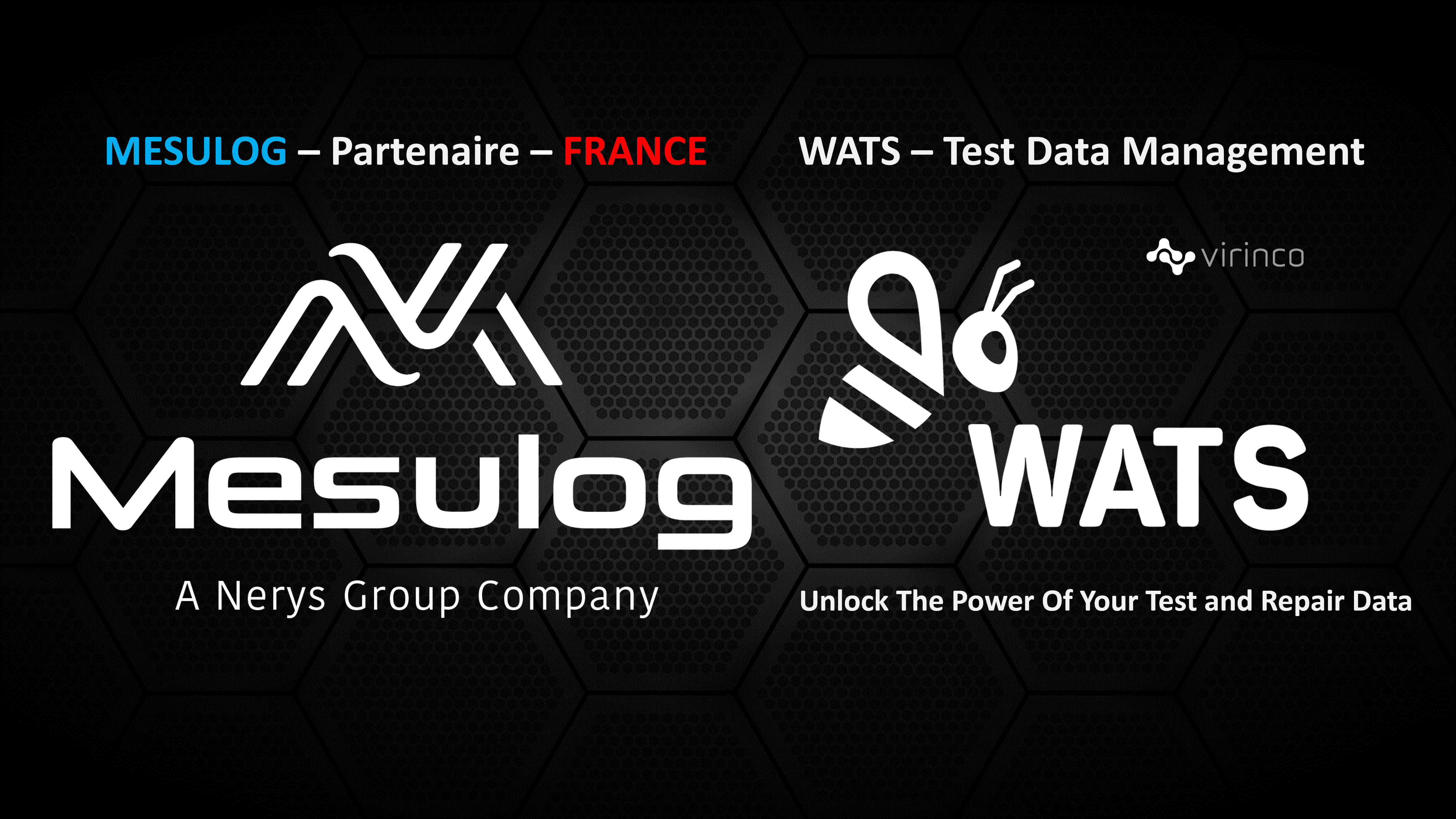 MESULOG est partenaire de VIRINCO en France et aide ainsi ses clients à la mise en place de la solution WATS Test Data Management dans leur entreprise tout en assurant le support et la formation à l'analyse des données collectées.