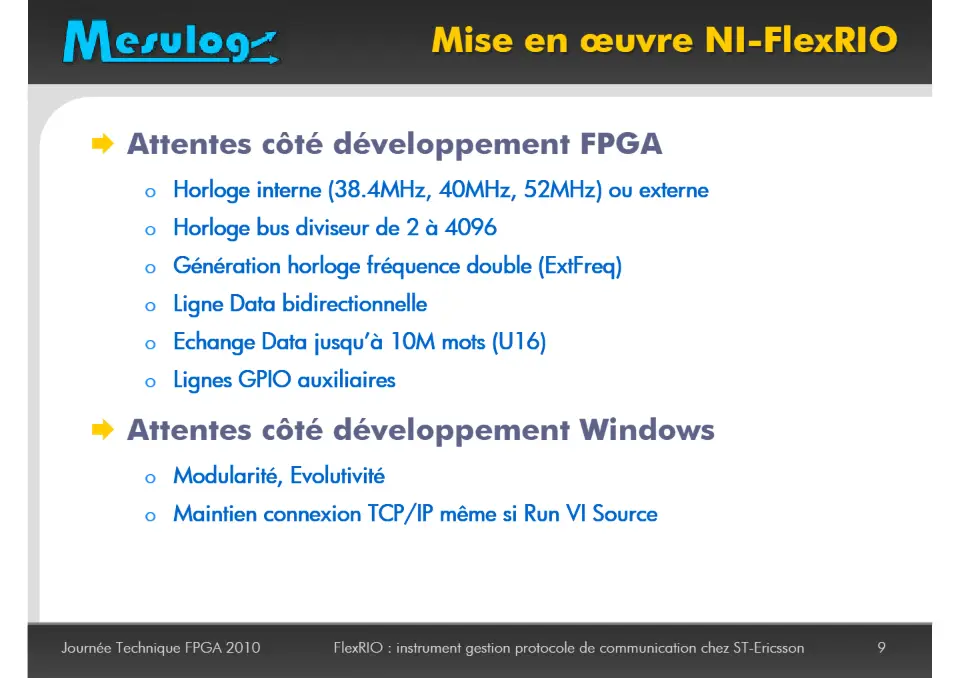 Jean-Louis Schricke MESULOG Réalisation d’un instrument de gestion de protocole de communication basé sur du matériel FlexRIO au sein d’un banc de test automatisé chez ST-Ericsson – diapositive 9