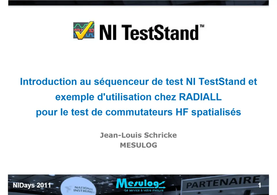 Introduction au séquenceur de test NI TestStand et exemple d'utilisation chez RADIALL pour le test de commutateurs HF spatialisés – diapositive 1