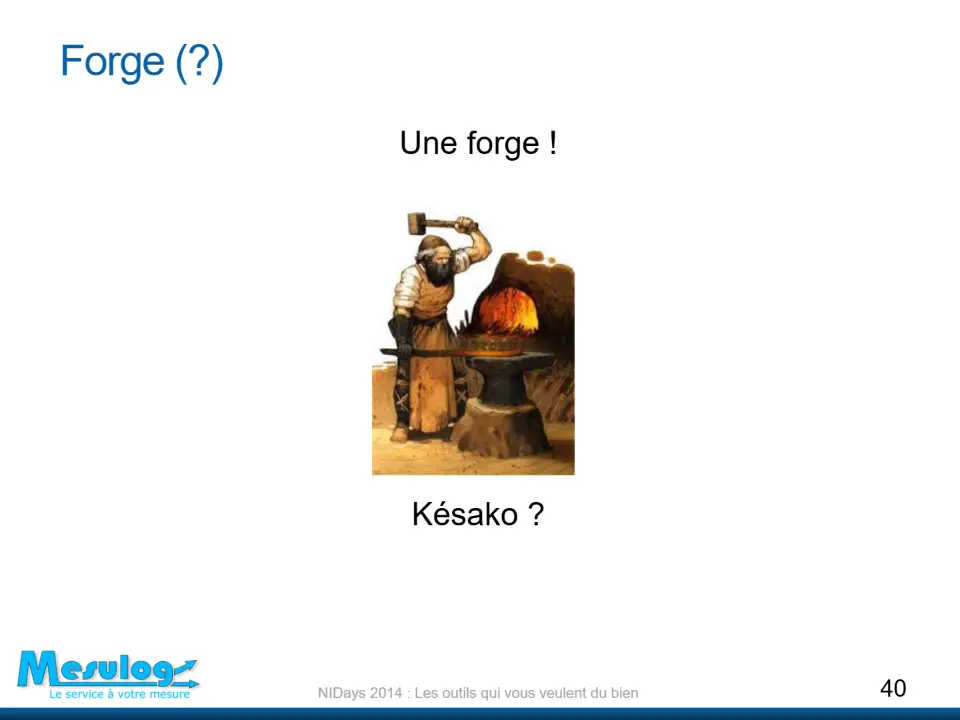 Forge (?) – diapositive 40